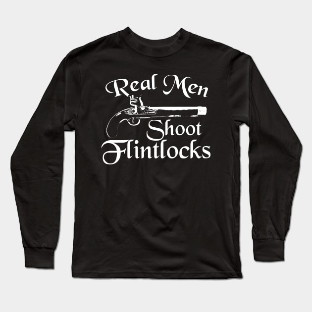 Real Men Shoot Flintlocks Long Sleeve T-Shirt by thingsandthings